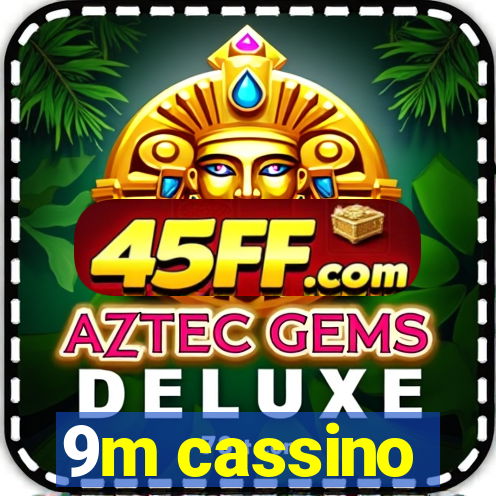 9m cassino